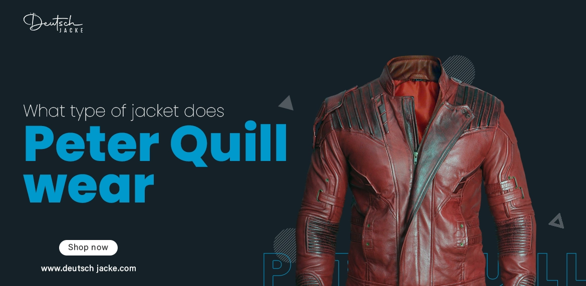 What type of jacket does Peter Quill wear